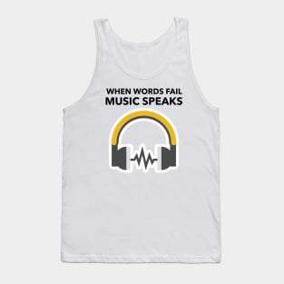 When Words Fail Music Speak Tank Top